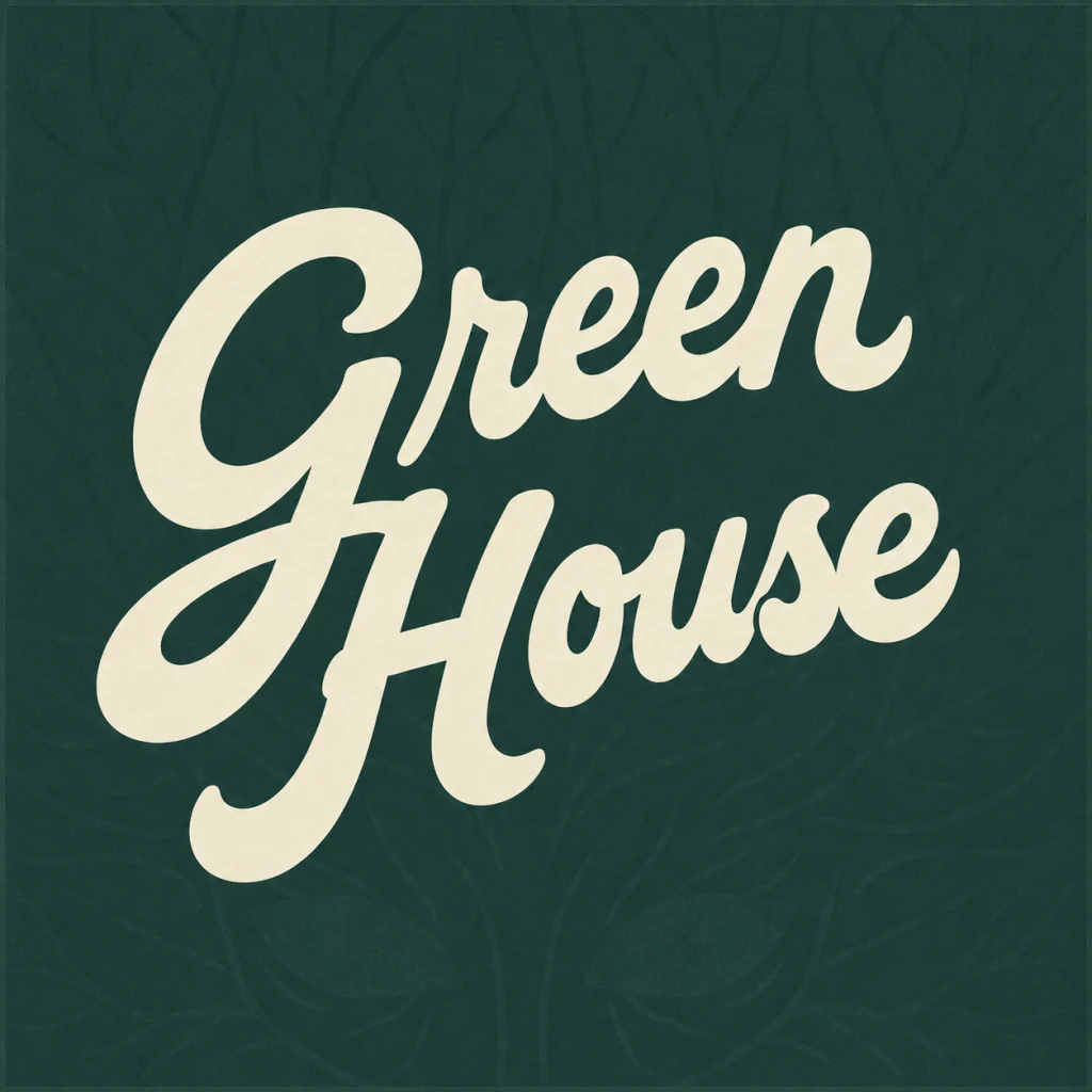 GREEN HOUSE